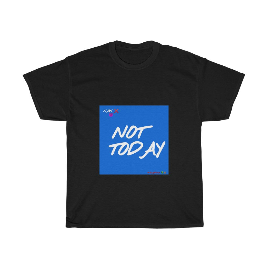 Blue Background/ White Finesse Letters"NOT TODAY" Unisex Heavy Cotton Tee 👽🖖🏾 - VezzyWorld