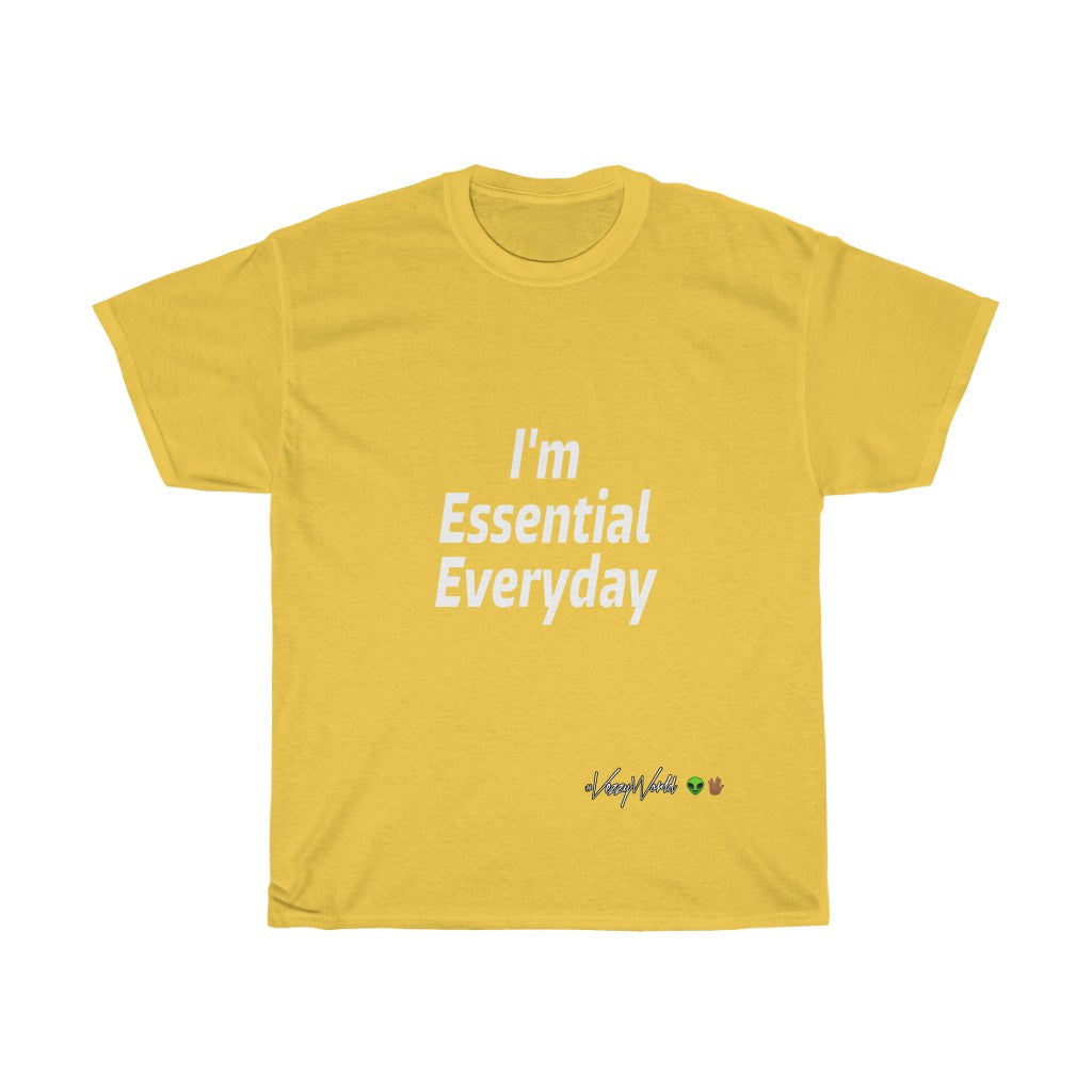 I'm Essential Everyday - #VezzyWorld - VezzyWorld