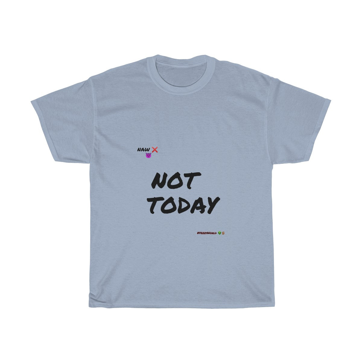 Black Marker Letters "NOT TODAY" Unisex Heavy Cotton Tee 👽 - VezzyWorld