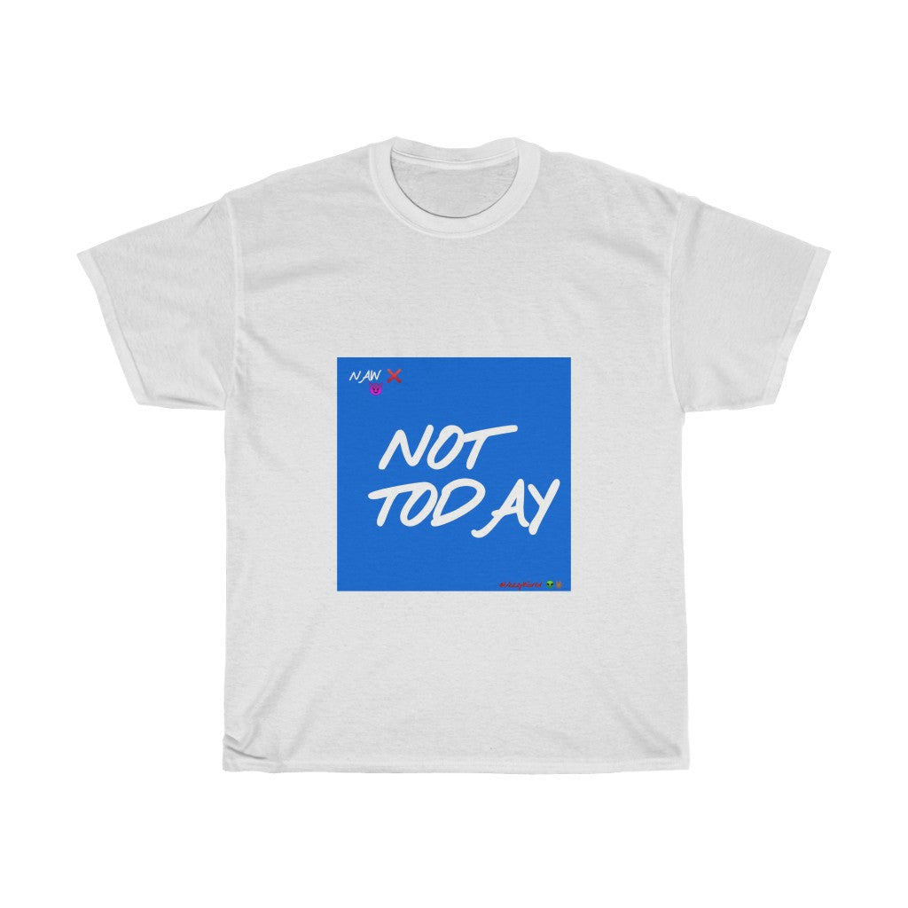 Blue Background/ White Finesse Letters"NOT TODAY" Unisex Heavy Cotton Tee 👽🖖🏾 - VezzyWorld