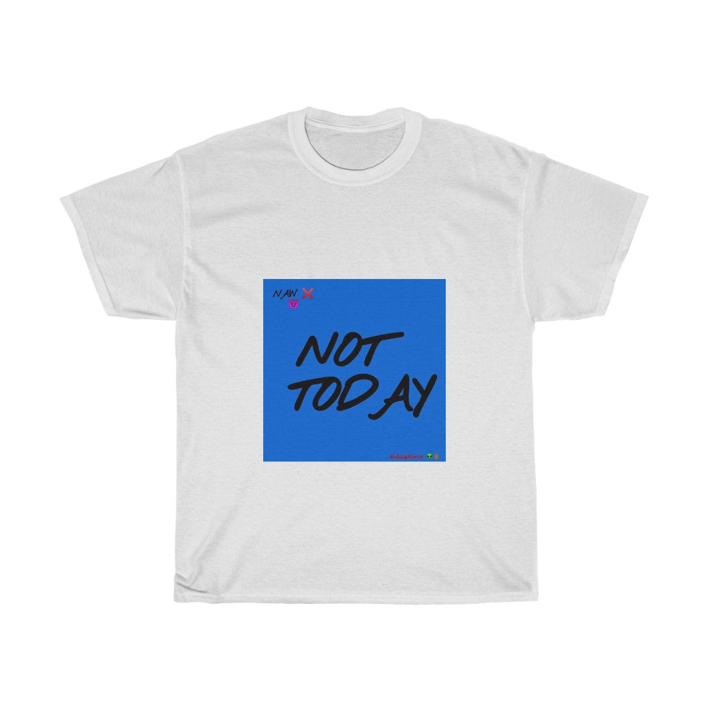 Blue Background/ Black Finesse Letters"NOT TODAY" Unisex Heavy Cotton Tee 👽🖖🏾 - VezzyWorld