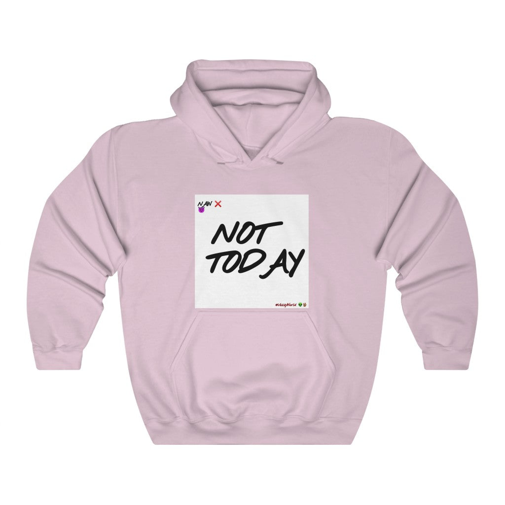 "Not Today" ™ Hoodie #VezzyWorld 👽🖖🏾 - VezzyWorld