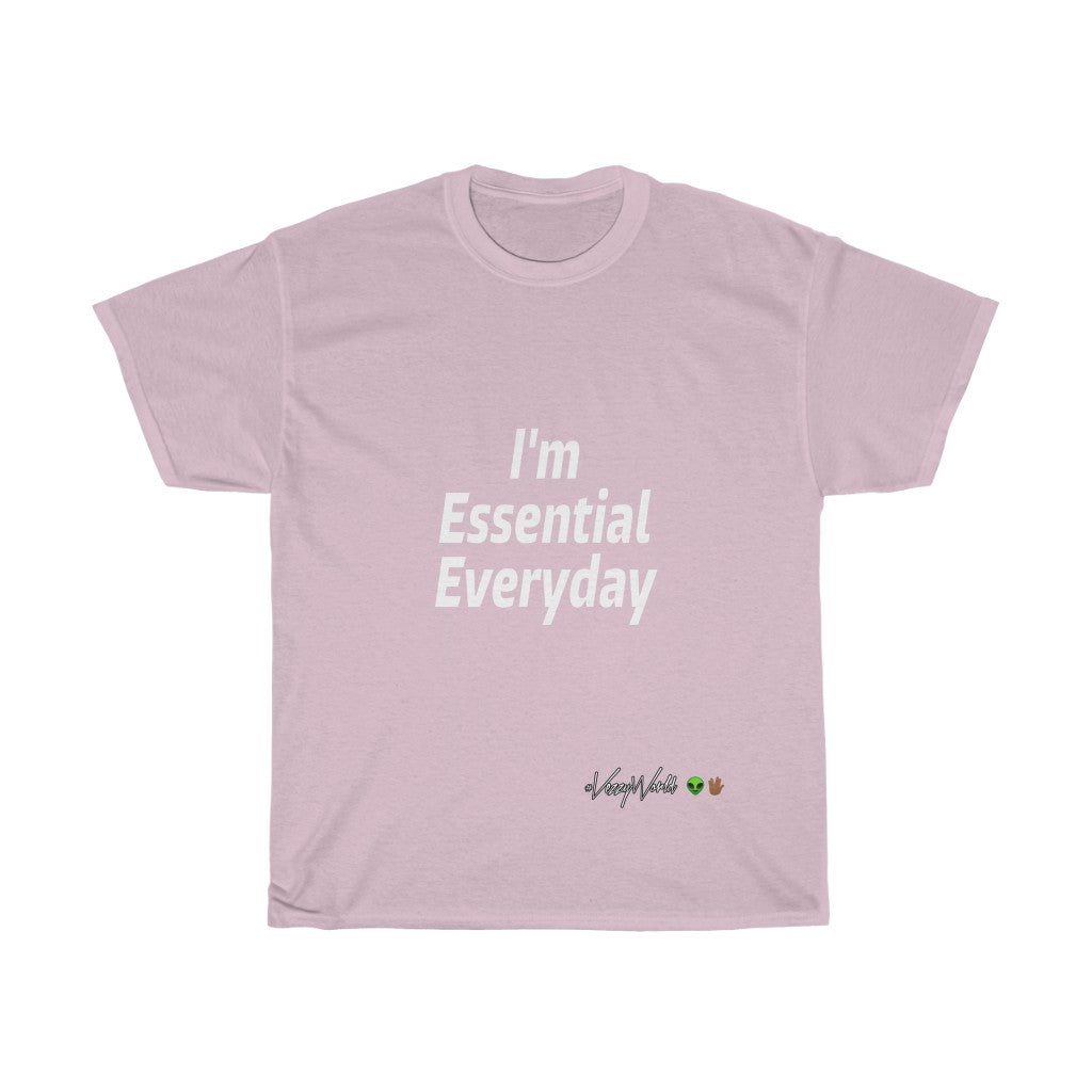 I'm Essential Everyday - #VezzyWorld - VezzyWorld