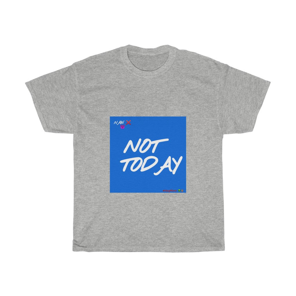 Blue Background/ White Finesse Letters"NOT TODAY" Unisex Heavy Cotton Tee 👽🖖🏾 - VezzyWorld