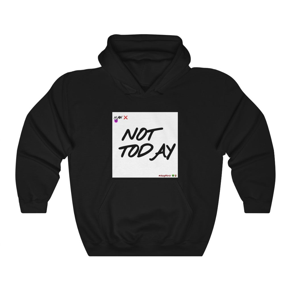 "Not Today" ™ Hoodie #VezzyWorld 👽🖖🏾 - VezzyWorld