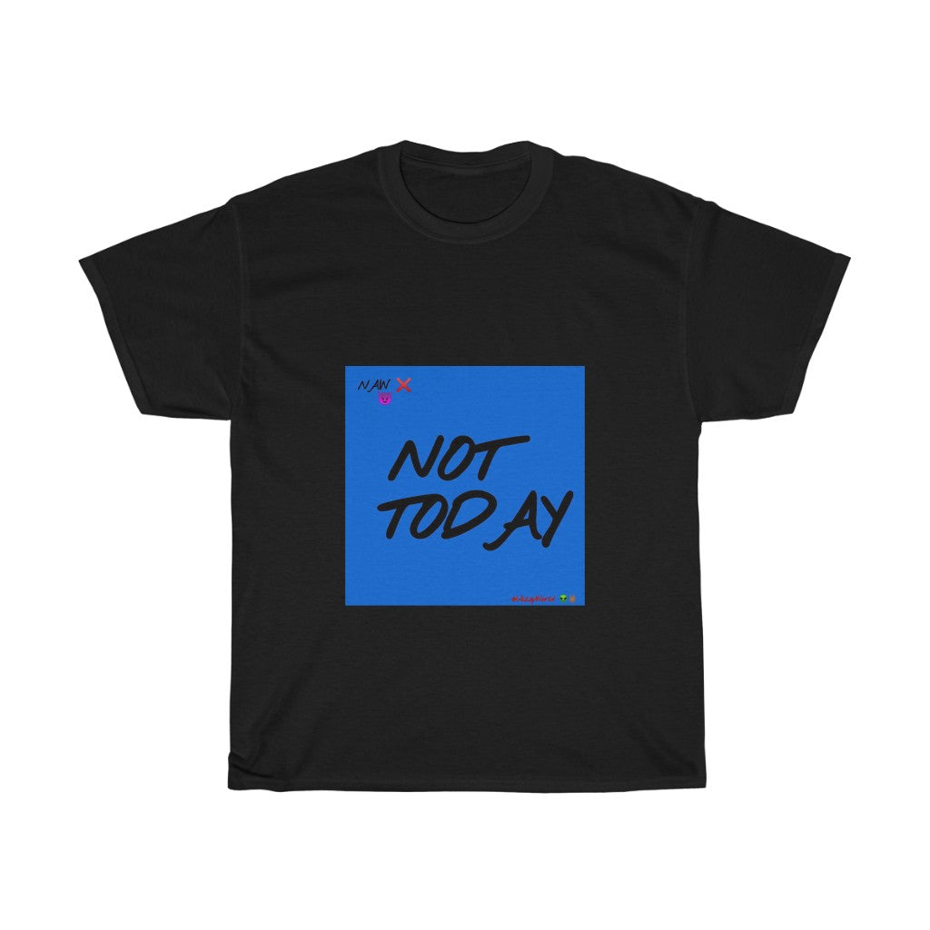 Blue Background/ Black Finesse Letters"NOT TODAY" Unisex Heavy Cotton Tee 👽🖖🏾 - VezzyWorld